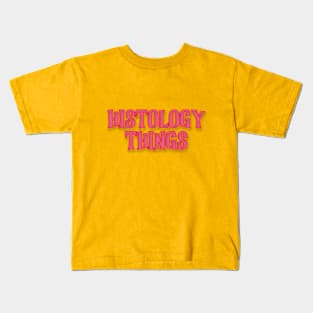 Histology. Histology Things Kids T-Shirt